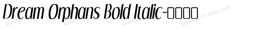 Dream Orphans Bold Italic字体转换